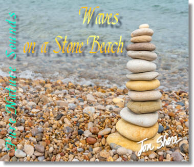 Listen to Waves on a Stone Beach from Pure Nature Sounds